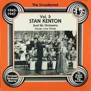 Stan Kenton And His Orchestra - The Uncollected - Vol. 5 - 1945-47