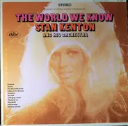 Stan Kenton And His Orchestra - The World We Know