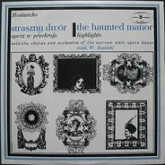 Stanisław Moniuszko - Orkiestra Teatru Wielkiego W Warszawie , Witold Rowicki - Straszny Dwór (Opera W Przekroju)