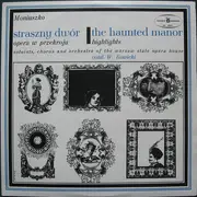 LP - Stanisław Moniuszko - Orkiestra Teatru Wielkiego W Warszawie , Witold Rowicki - Straszny Dwór (Opera W Przekroju)