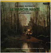 Stanisław Moniuszko - Le Manoir Hanté (Straszny Dwór) / The Haunted Manor