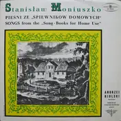 Stanisław Moniuszko - Pieśni Ze 'Śpiewników Domowych'