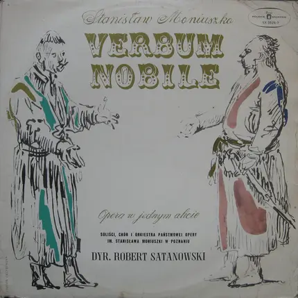 Stanisław Moniuszko , Chór Opery Poznańskiej I Orkiestra Opery Poznańskiej , Dyr. Robert Satanowski - Verbum Nobile (Opera W Jednym Akcie)