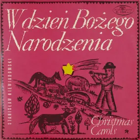 Stanisław Niewiadomski - W Dzień Bożego Narodzenia (Christmas Carols)