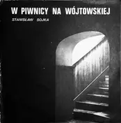 Stanisław Sojka - W Piwnicy Na Wójtowskiej