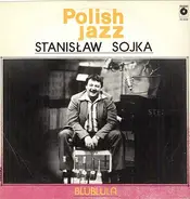 Stanislaw Sojka - Blublula, Polish Jazz Vol. 63
