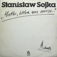 Stanislaw Sojka - Matko, Która Nas Znasz