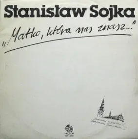 Stanislaw Sojka - Matko, Która Nas Znasz