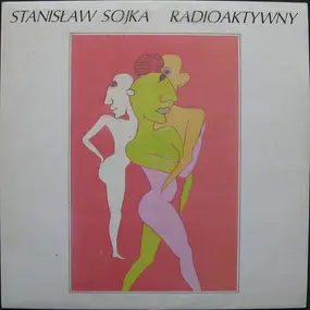 Stanisław Sojka - Radioaktywny