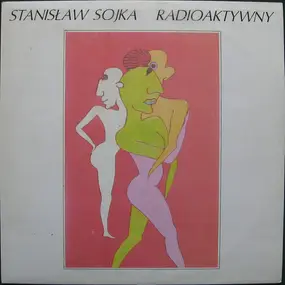 Stanisław Sojka - Radioaktywny