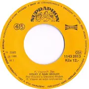 7inch Vinyl Single - Stanislav Hložek & Petr Kotvald - Holky Z Naší Školky / Trápení
