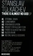 12inch Vinyl Single - Stanislav Tolkachev - There Is Almost No God EP - EP