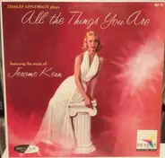 Stanley Applewaite - All The Things You Are (Featuring The Music Of Jerome Kern)