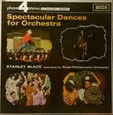 LP - Stanley Black , The London Festival Orchestra - Spectacular Dances For Orchestra
