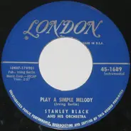 Stanley Black & His Orchestra - Starlight Serenade / Play A Simple Melody