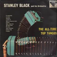 Stanley Black & His Orchestra - The All-Time Top Tangos