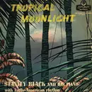 LP - Stanley Black, His Piano And Latin Rhythms - Tropical Moonlight