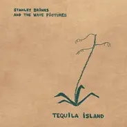 Stanley Brinks And The Wave Pictures - Tequila Island