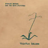 Stanley Brinks And The Wave Pictures - Tequila Island