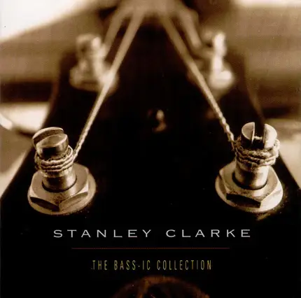Stanley Clarke - The Bass-Ic Collection