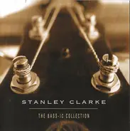 Stanley Clarke - The Bass-Ic Collection