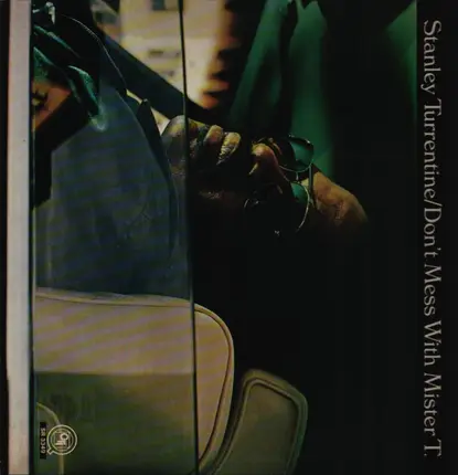 Stanley Turrentine - Don't Mess with Mister T.