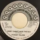 7inch Vinyl Single - Stanley Walker - Money Cannot Make The Man