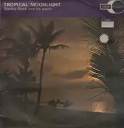 Stanley Black, His Piano And Latin Rhythms - Tropical Moonlight