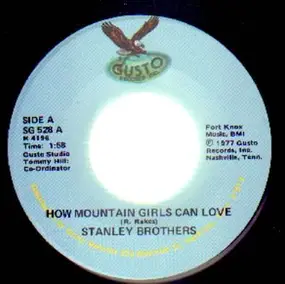 The Stanley Brothers - How Mountain Girls Can Love / Stone Walls And Steel Bars