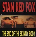 LP - Stan Red Fox - The end of the skinny body