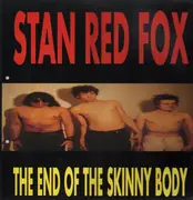 LP - Stan Red Fox - The end of the skinny body