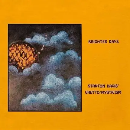 STANTON DAVIS' GHETTO/MYSTICISM - Brighter Days