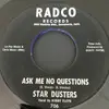 7inch Vinyl Single - Star Dusters - Ask Me No Questions / They Remind Me Of You