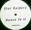 12inch Vinyl Single - Star Raiderz - Dance To It