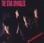 The Star Spangles - Bazooka!!! -Enhanced-
