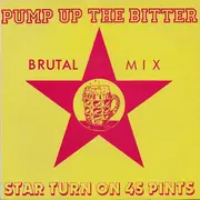 7inch Vinyl Single - Star Turn On 45 Pints - Pump Up The Bitter