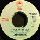 7inch Vinyl Single - Starcastle - Could This Be Love