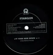 7inch Vinyl Single - Starclub - Let Your Hair Down