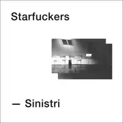 Starfuckers - Sinistri