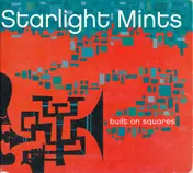 The Starlight Mints - Built on Squares