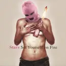 CD - Stars - Set Yourself On Fire