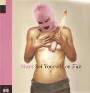 Stars - Set Yourself on Fire