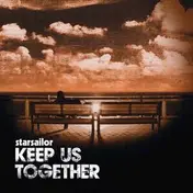 Starsailor - Keep Us Together