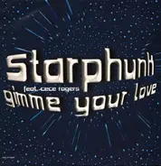 Starphunk Feat. Ce Ce Rogers - Gimme Your Love