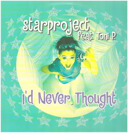 Starproject Feat. Toni P. - I'd Never Thought