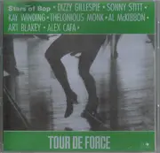 CD - Stars of Bop , Dizzy Gillespie , Sonny Stitt , Kai Winding , Thelonious Monk , Al McKibbon , Art Bl - Tour De Force