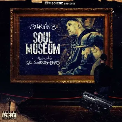 Starvin B /Fel Sweetenberg - Soul Museum
