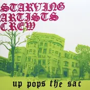starving artists crew - Up Pops The Sac