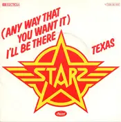 Starz - (Any Way That You Want It) I'll Be There / Texas