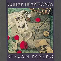 Stevan Pasero - Guitar Heartsongs